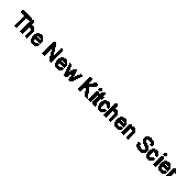 The New Kitchen Science: A Guide to Know - 061824963X, Howard Hillman, paperback